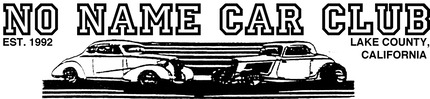 No Name Car Club of Lake County, CA.